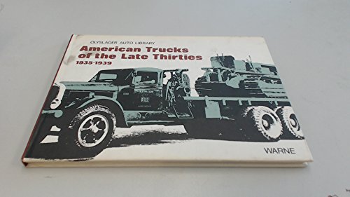 Stock image for American Trucks of the Late Thirties 1935-1939 for sale by ThriftBooks-Dallas