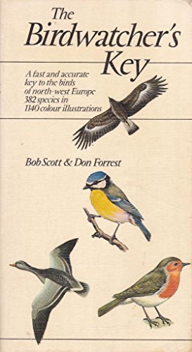 The birdwatcher's key: A guide to identification in the field : 382 species (9780723219606) by Bob Scott