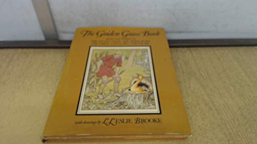 Imagen de archivo de The Golden Goose Book : Being The Stories Of The Golden Goose, The Three Bears, The Three Little Pigs, Tom Thumb a la venta por Granada Bookstore,            IOBA