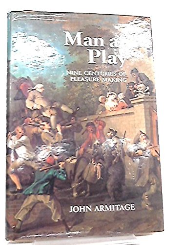 Beispielbild fr Man at Play: Nine Centuries of Pleasure Making zum Verkauf von Reuseabook