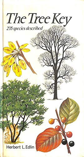 The tree key: A guide to identification in garden, field and forest : 77 genera including 235 species (9780723220954) by Edlin, Herbert L