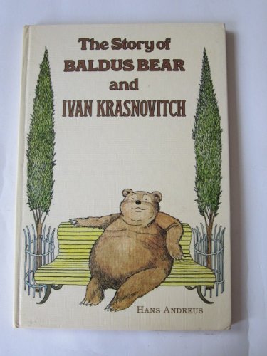 Imagen de archivo de The Story of Baldus Bear and Ivan Krasnovitch a la venta por Kadriin Blackwell