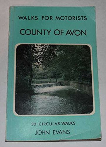 Stock image for County of Avon Walks for Motorists - 30 Circular Walks (Walks for motorists series) for sale by BettsBooksWales