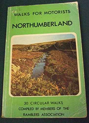 Imagen de archivo de Walks for Motorists : NORTHUMBERLAND 30 Circular Walks a la venta por Richard Sylvanus Williams (Est 1976)