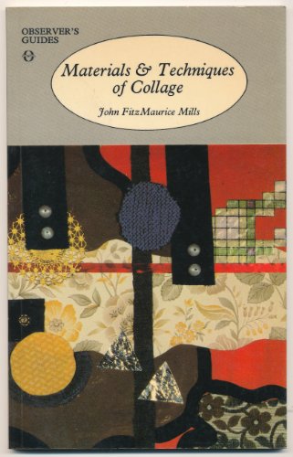 9780723224785: Materials And Techniques of Collage (Observer's Guides)