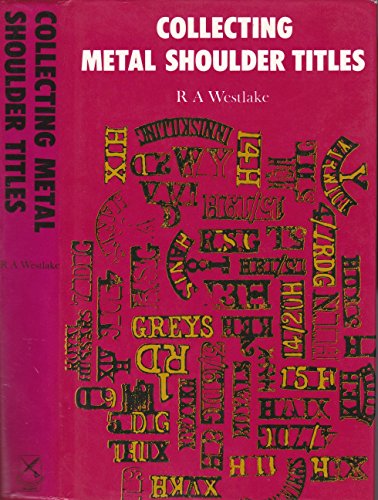 Beispielbild fr Collecting Metal Shoulder Titles zum Verkauf von WorldofBooks