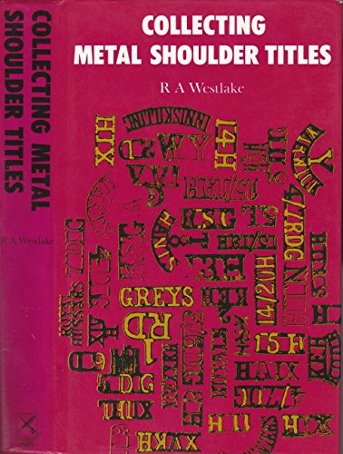 Stock image for Collecting Metal Shoulder Titles for sale by WorldofBooks