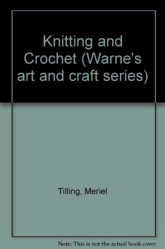 9780723227168: Knitting and Crochet (Warne's art and craft series)
