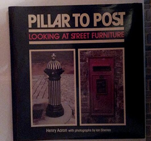 Beispielbild fr Pillar To Post: Looking at Street Furniture: Street Furniture in Britain zum Verkauf von WorldofBooks