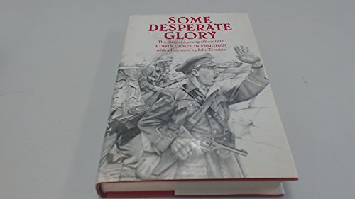Imagen de archivo de Some Desperate Glory: The Diary of a Young Officer, 1917 a la venta por WorldofBooks