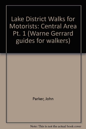 Beispielbild fr Lake Districts-Central Area Walks For Motorists(14): Central Area Pt. 1 (Warne Gerrard guides for walkers) zum Verkauf von AwesomeBooks