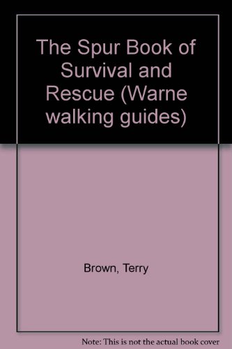 9780723230748: The Spur Book of Survival And Rescue (Warne walking guides)