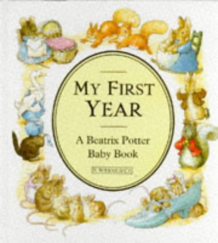 Stock image for My First Year: A Beatrix Potter Baby Book (Peter Rabbit) Potter, Beatrix and Taylor, Judy for sale by MI Re-Tale