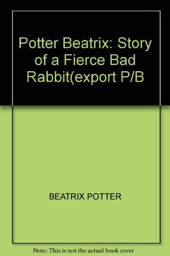 Imagen de archivo de The Story of a Fierce Bad Rabbit a la venta por Reuseabook