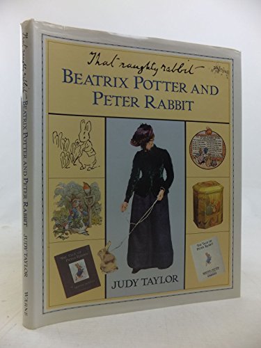 That Naughty Rabbit: Beatrix Potter and Peter Rabbit (9780723234425) by Potter, Beatrix; Taylor, Judy