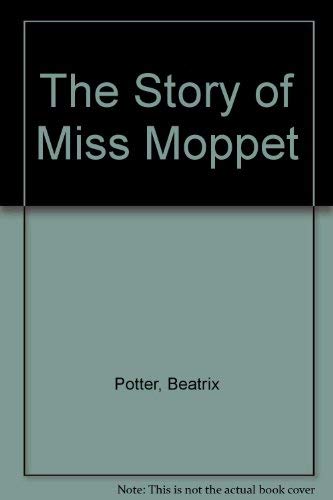 Stock image for The Story of Miss Moppet (Potter Original) for sale by medimops