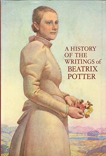Beispielbild fr A History of the Writings of Beatrix Potter Including Unpublished Work zum Verkauf von WorldofBooks