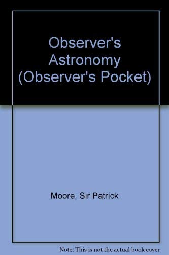 Imagen de archivo de Observers Astronomy (Observer's Pocket S.) a la venta por WorldofBooks