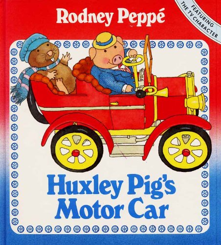 9780723236221: Huxley Pig's Motor Car