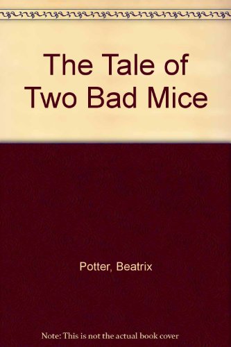 Beispielbild fr The Tale of Two Bad Mice zum Verkauf von Wonder Book