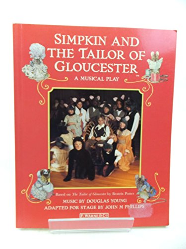 Stock image for Simpkin And the Tailor of Gloucester: A Musical Play for sale by AwesomeBooks