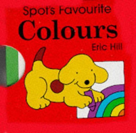 Stock image for Spot's Favourite Colors for sale by Osee H. Brady, Books