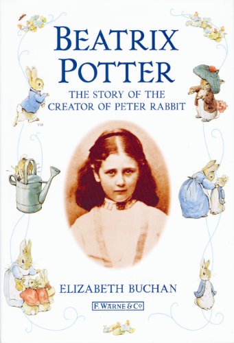 Stock image for Beatrix Potter: The Story of the Creator of Peter Rabbit for sale by ThriftBooks-Dallas
