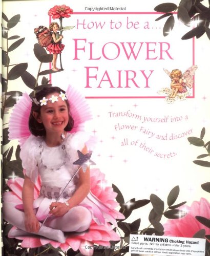9780723246404: How to be a Flower Fairy (Flower Fairies)