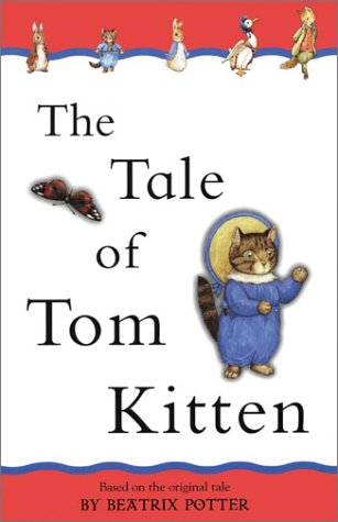 Stock image for The Tale of Tom Kitten (adapted from the original) (Peter Rabbit) for sale by Wonder Book