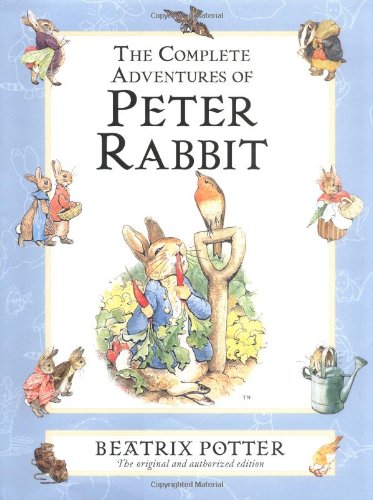 Stock image for The Complete Adventures of Peter Rabbit: The Tale of Peter Rabbit; the Tale of Benjamin Bunny; the Tale of the Flopsy Bunnies; the Tale of Mr. Tod for sale by Goldstone Books