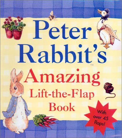 Imagen de archivo de Peter Rabbit's Amazing Lift-the-Flap Book a la venta por HPB Inc.