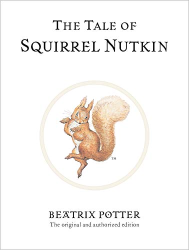 9780723247715: The Tale of Squirrel Nutkin: The original and authorized edition