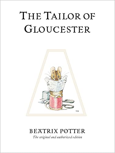 9780723247722: The Tailor of Gloucester: The original and authorized edition: 3 (Beatrix Potter Originals)