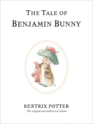 9780723247739: The Tale of Benjamin Bunny: The original and authorized edition: 4 (Beatrix Potter Originals)