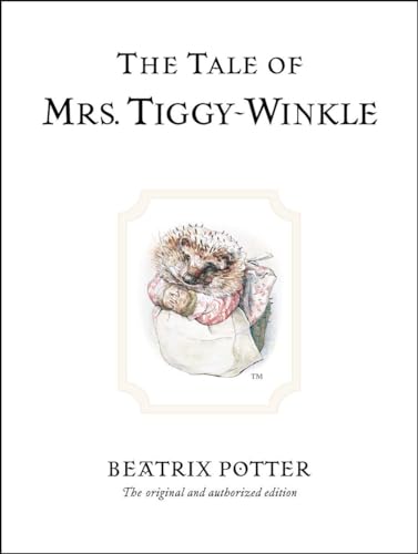 9780723247753: The Tale of Mrs. Tiggy-Winkle: The original and authorized edition: 6 (Beatrix Potter Originals)