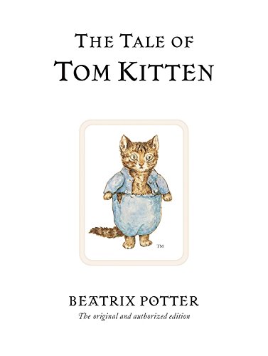 9780723247777: The Tale of Tom Kitten: The original and authorized edition: 8