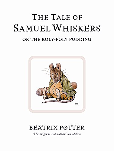 Imagen de archivo de The Tale of Samuel Whiskers Or The Roly-poly Pudding: The Original And Authorized Edition: 16 a la venta por Hamelyn