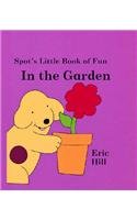 In the Garden (Spot's Little Book of Fun) (9780723248170) by Eric Hill