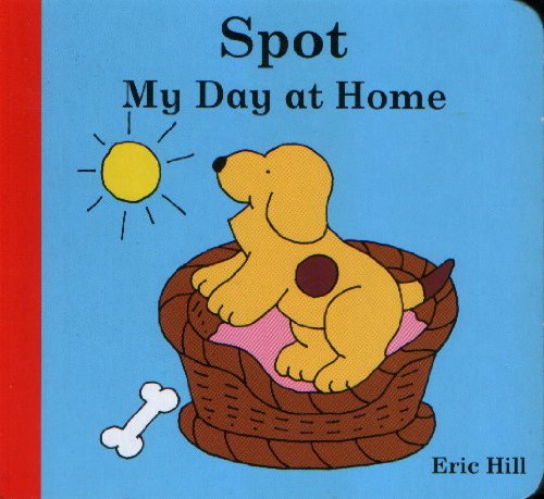 Imagen de archivo de SPOT: MY DAY AT HOME a la venta por Neil Shillington: Bookdealer/Booksearch