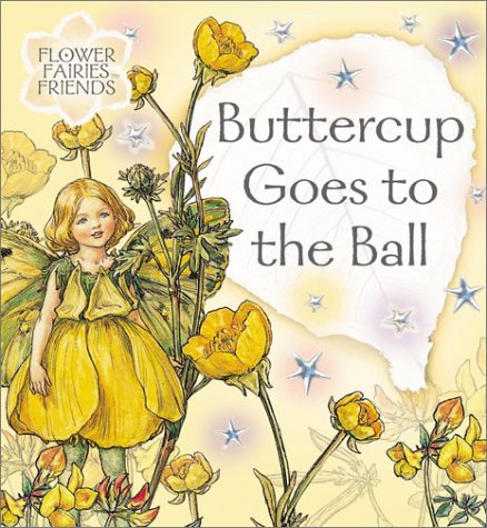 9780723248989: Flower Fairies Friends: Buttercup Goes To The Ball