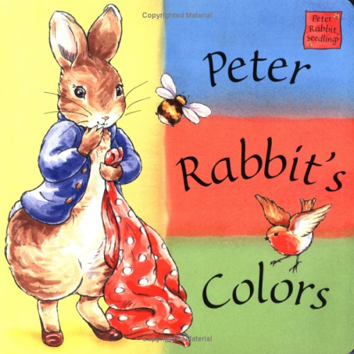 Stock image for Peter Rabbit's Colors: A Peter Rabbit Seedlings Book for sale by Wonder Book