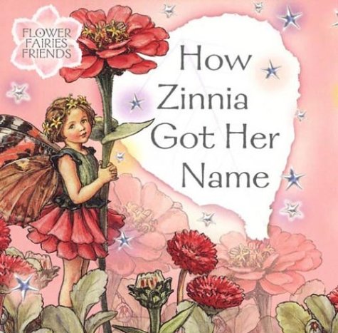 Beispielbild fr How Zinnia Got Her Name (Flower Fairy Friends) zum Verkauf von SecondSale