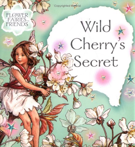 9780723249344: Flower Fairies Friends: Wild Cherry's Secret