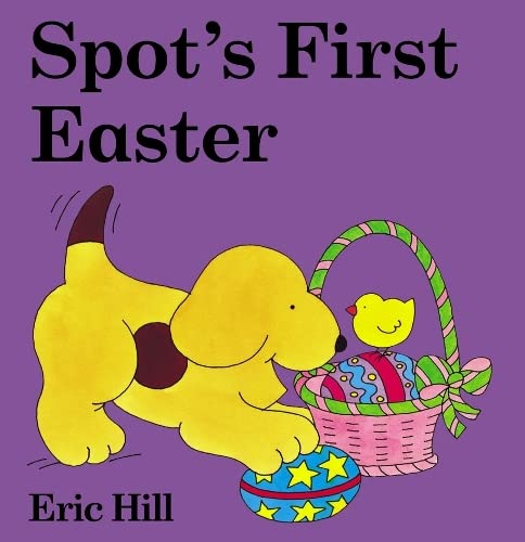 9780723249504: Spot's First Easter Board Book (Spot - Original Lift The Flap)