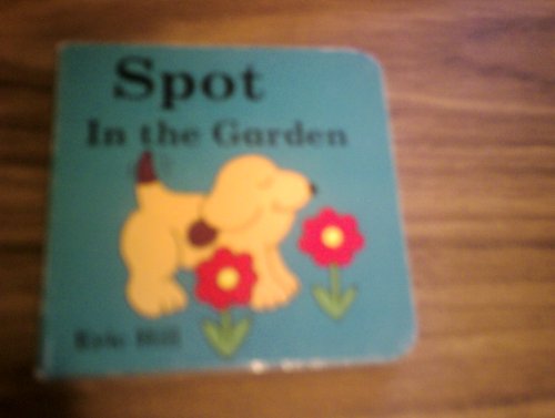 Beispielbild fr Little Spot Board Book: Spot In The Garden (Coloured Cover) zum Verkauf von WorldofBooks