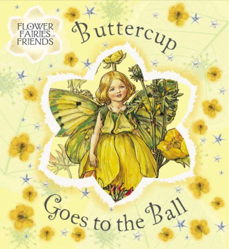 9780723251927: Flower Fairies Friends: Buttercup Goes To The Ball