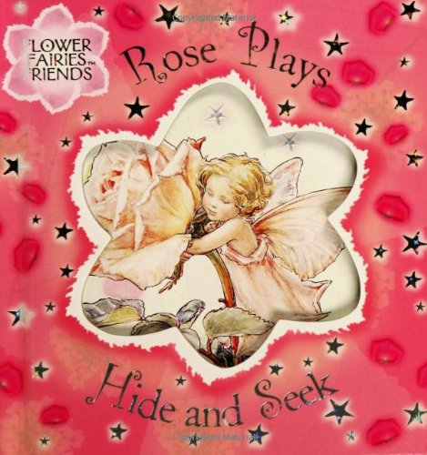 9780723253792: Flower Fairies Friends: Rose Plays Hide and Seek