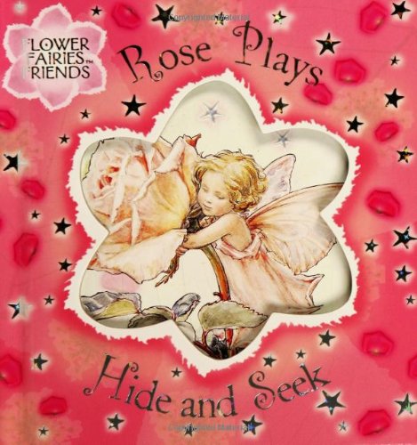 Rose Plays Hide and Seek (Flower Fairies) (9780723253792) by Barker, Cicely Mary