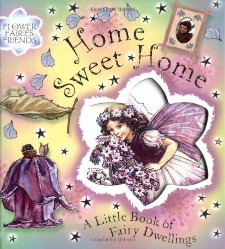 Beispielbild fr Flower Fairies Friends - Home, Sweet Home: A Little Book Of Fairy Dwellings zum Verkauf von WorldofBooks