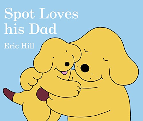 9780723254829: Spot Loves His Dad